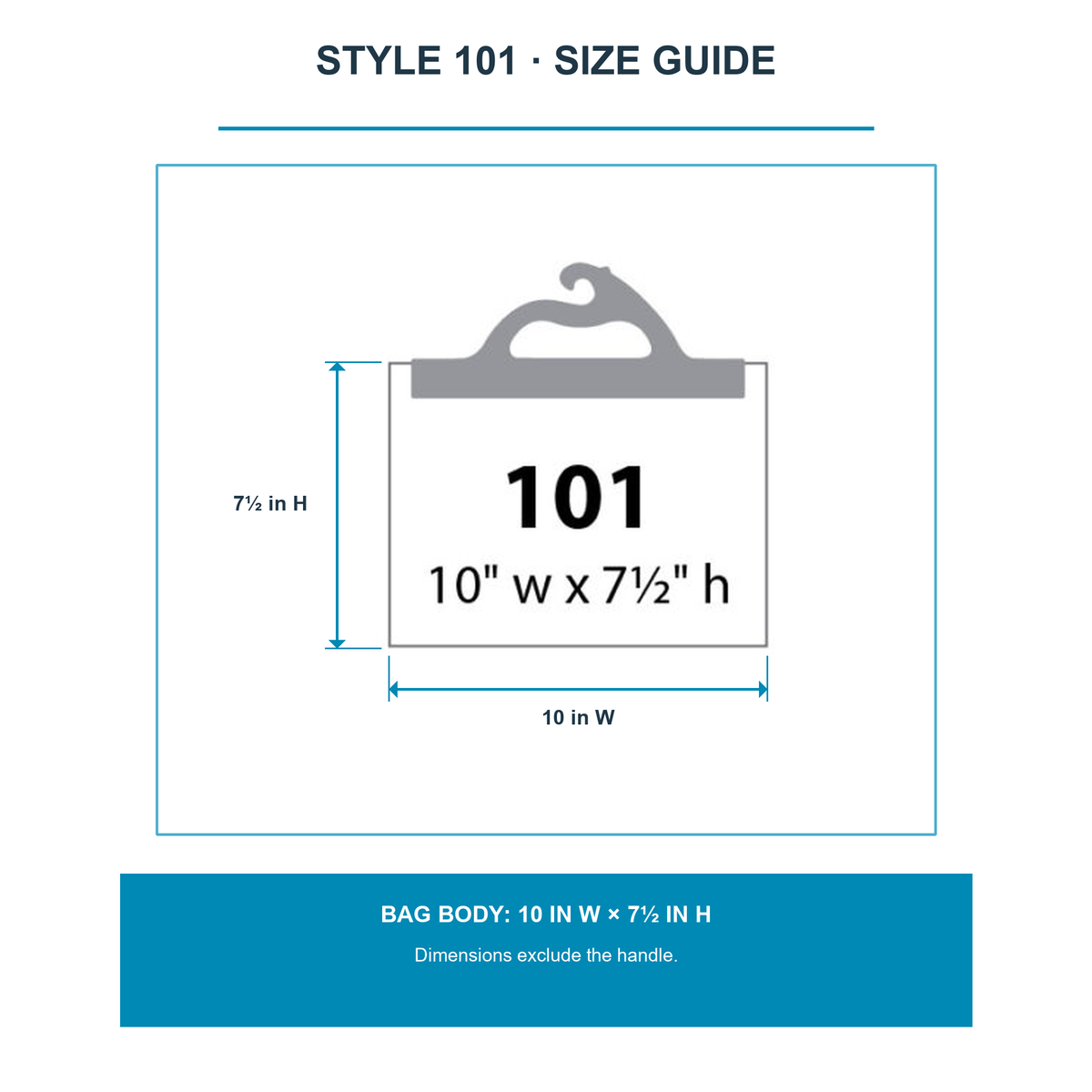 Style 101 size guide: bag body 10 in wide by 7 1/2 in high, handle not included in the measurement