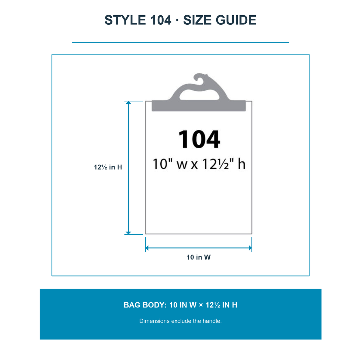 Style 104 size guide: bag body 10 in wide by 12.5 in high, handle not included in the measurement